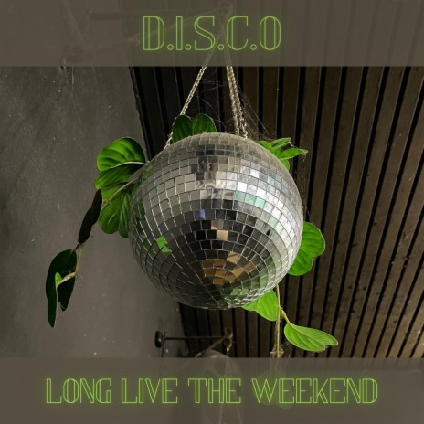 Long Live The Weekend | Boomplay Music