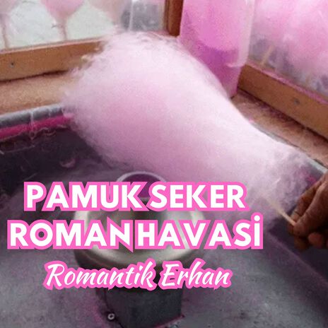 Pamuk Seker Roman Havasi | Boomplay Music