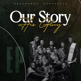 Our Story, His Glory