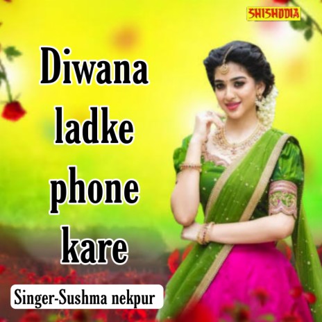 Diwana Ladka Phone Kare | Boomplay Music