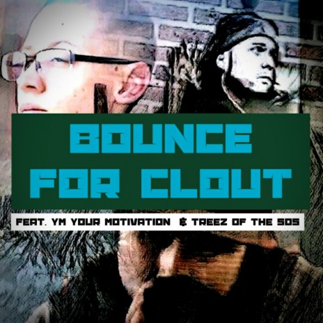 Bounce For Clout ft. YM "Your Motivation" & TreeZ of the 505 | Boomplay Music