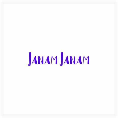 Janam Janam | Boomplay Music