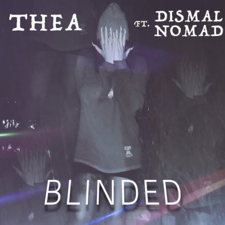 Blinded ft. Dismal Nomad | Boomplay Music