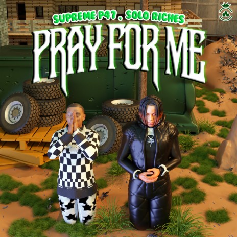 Pray for Me ft. Solo Riches