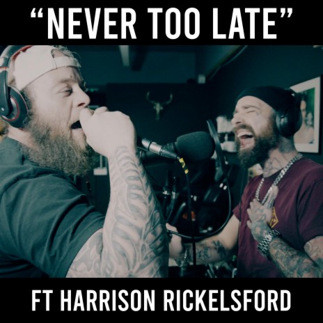 Never Too Late ft. Marcin Peter & Harrison Rickelsford | Boomplay Music