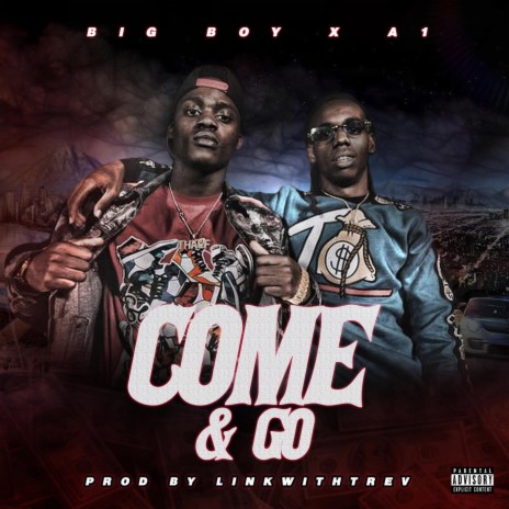 Come & Go ft. Big Boy | Boomplay Music