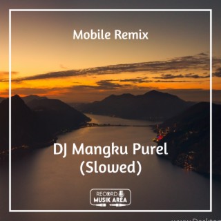 DJ Mangku Purel (Slowed)