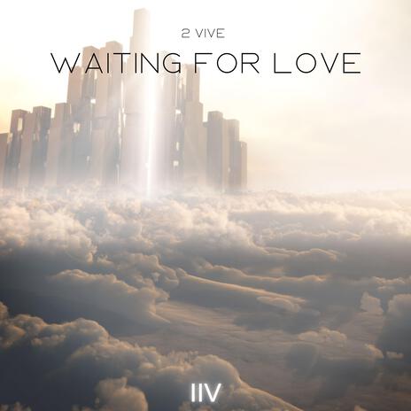 Waiting For Love | Boomplay Music