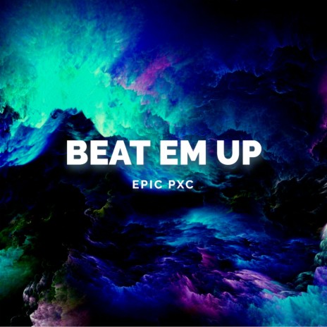 BEAT EM UP | Boomplay Music