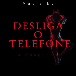 DESLIGUE O TELEFONE