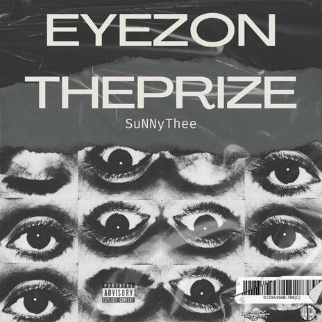 EYEZONTHEPRIZE | Boomplay Music