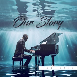 Our Story (Acoustic Version) lyrics | Boomplay Music