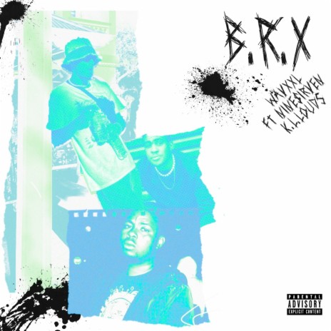B.R.X. ft. Nine$irven & K.L.LOUDS | Boomplay Music