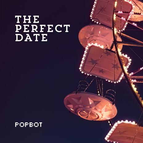 The Perfect Date | Boomplay Music