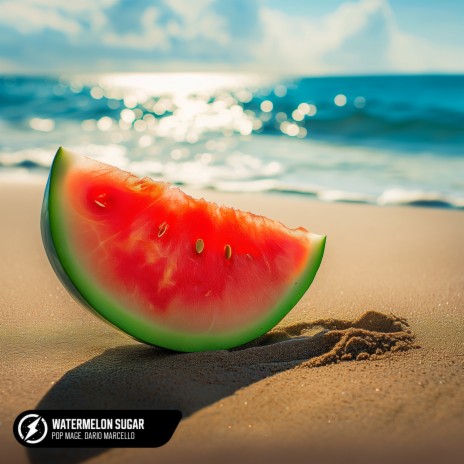 Watermelon Sugar ft. Dario Marcello | Boomplay Music