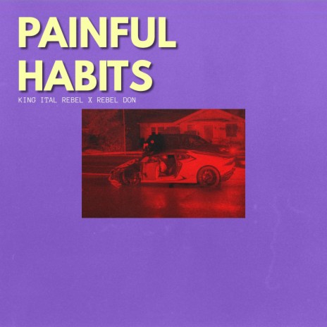 Painful Habits ft. REBEL DON | Boomplay Music