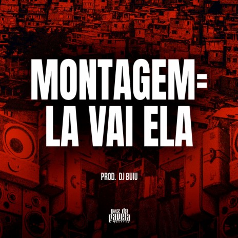 Montagem=La Vai Ela | Boomplay Music