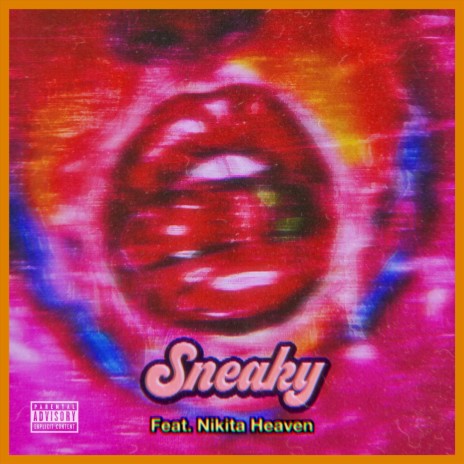 Sneaky (feat. Nikita Heaven) | Boomplay Music