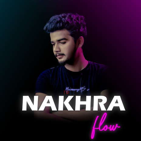 Nakhra Flow | Boomplay Music