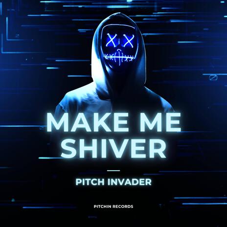 Make Me Shiver | Boomplay Music