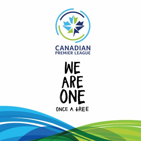 We Are One (Canadian Premier League Anthem) ft. Once A Tree | Boomplay Music