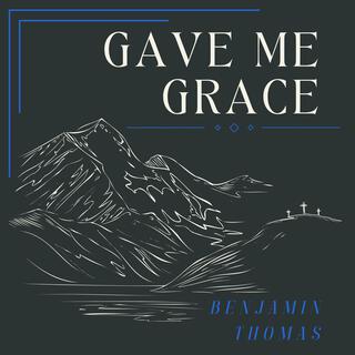 Gave Me Grace ft. Kyndal Callender lyrics | Boomplay Music