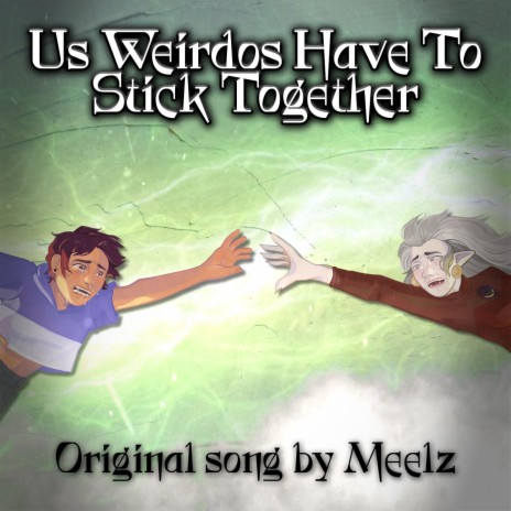 Us Weirdos Have To Stick Together | Boomplay Music