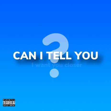 Can I Tell You | Boomplay Music