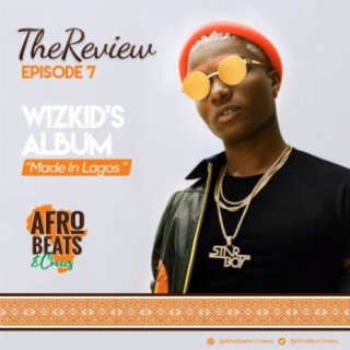 Wizkid's - "Made In Lagos" Album Review