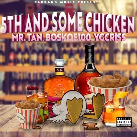 5th And Some Chicken Mr.Tan ft. BOSKOE100 & YGCRISS | Boomplay Music