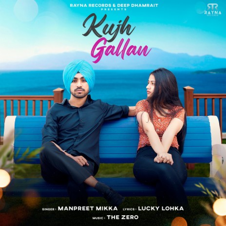 Kujh Gallan ft. Manpreet Mikka | Boomplay Music