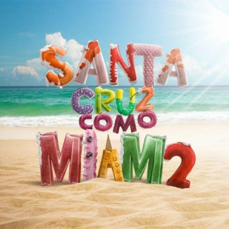 Santa Cruz es como Miami 2 (Versión Remix) | Boomplay Music