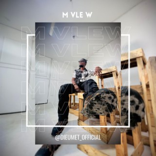 M VLE W lyrics | Boomplay Music