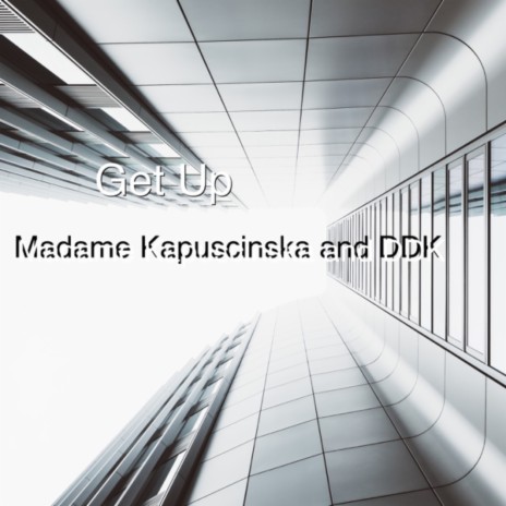 Get Up ft. Madame Kapuscinska