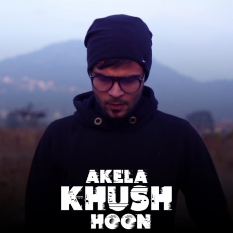 Akela Khush Hoon | Boomplay Music