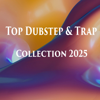 Top Dubstep & Trap Collection 2025