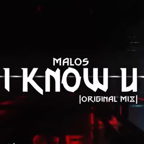 I Know U | Boomplay Music