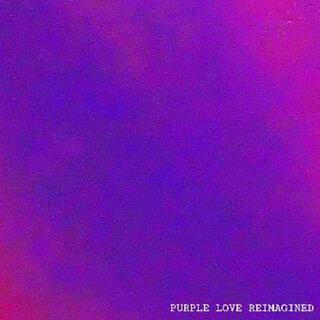 PURPLE LOVE REIMAGINED