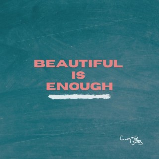 Beautiful Is Enough lyrics | Boomplay Music