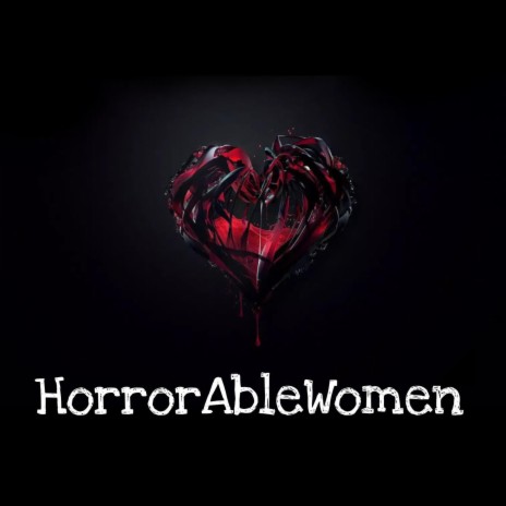 HorrorAbleWomen | Boomplay Music