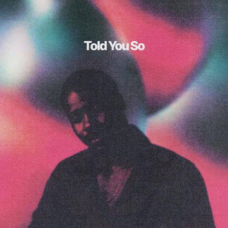 Told You So | Boomplay Music