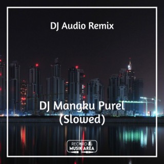 DJ Mangku Purel (Slowed)