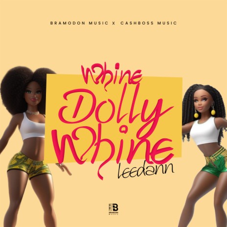 Whine Dolly Whine ft. Bramodon | Boomplay Music