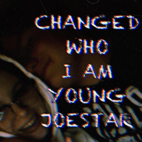 Changed Who I Am