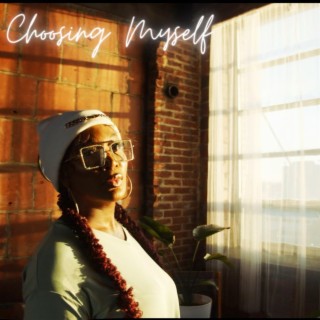 Choosing Myself lyrics | Boomplay Music