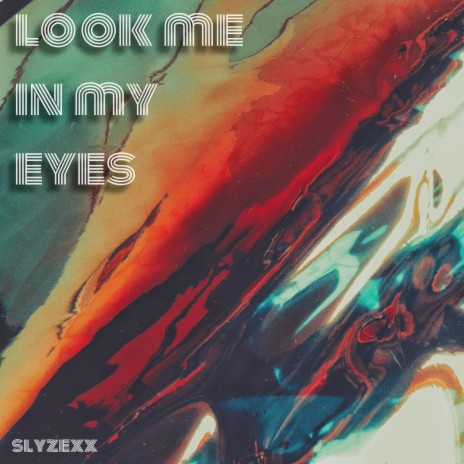 Look me in my eyes | Boomplay Music