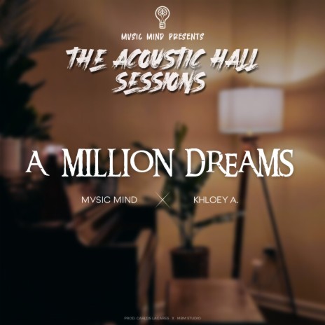 A Million Dreams ft. MVSIC MIND & KHLOEY A. | Boomplay Music