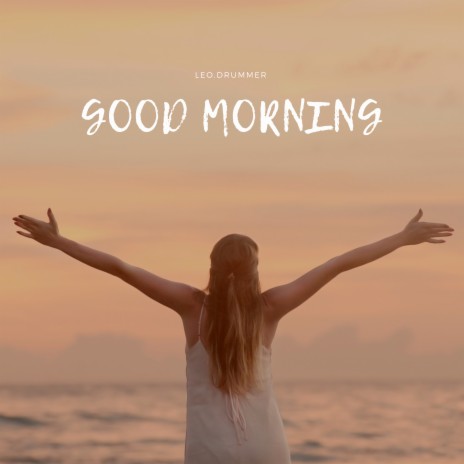 Good Morning | Boomplay Music