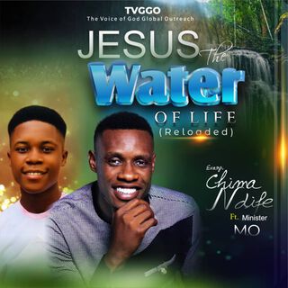 Jesus The Water Of Life (Reloaded)