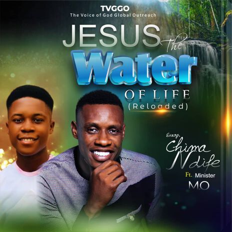 Jesus The Water Of Life ft. Minister MO | Boomplay Music